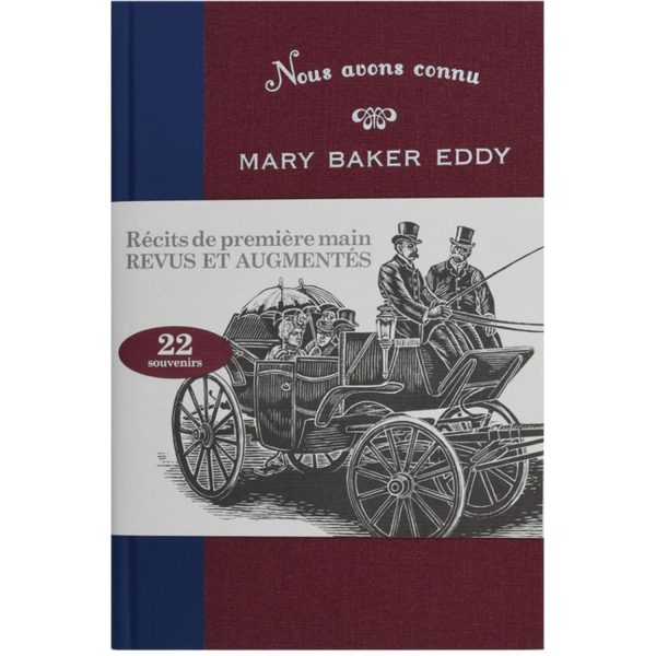 Nous avons connu Mary Baker Eddy, édition augmentée, tome 1